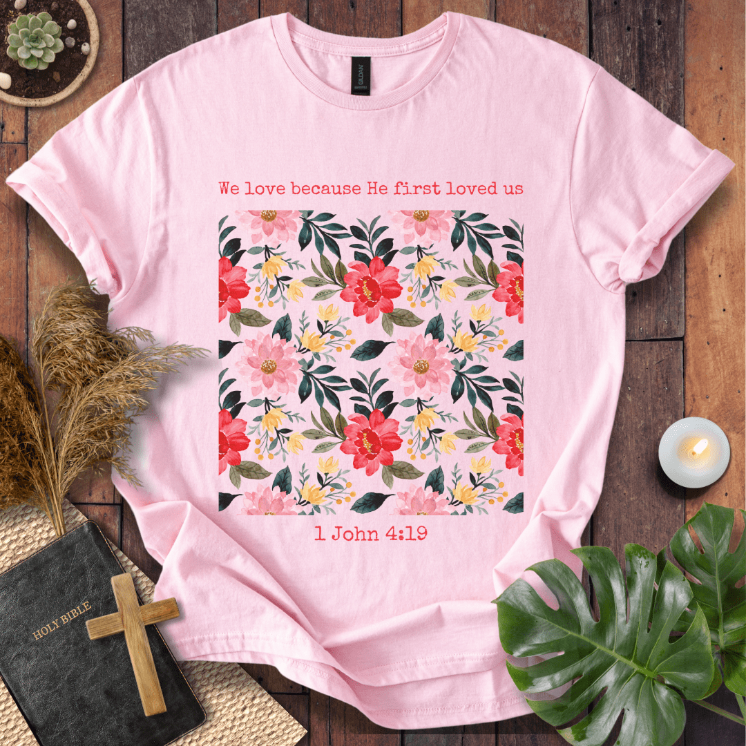 He First Loved Us T-Shirt
