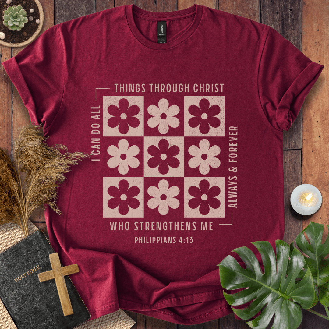 I Can Do All Things Through Christ T-Shirt