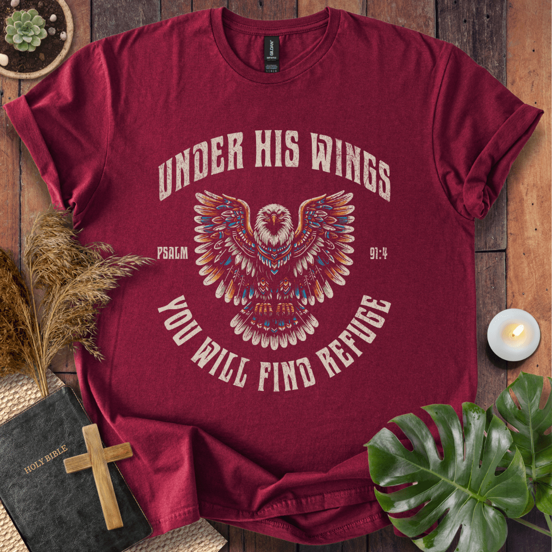 Under His Wings You Will Find Refuge T-Shirt