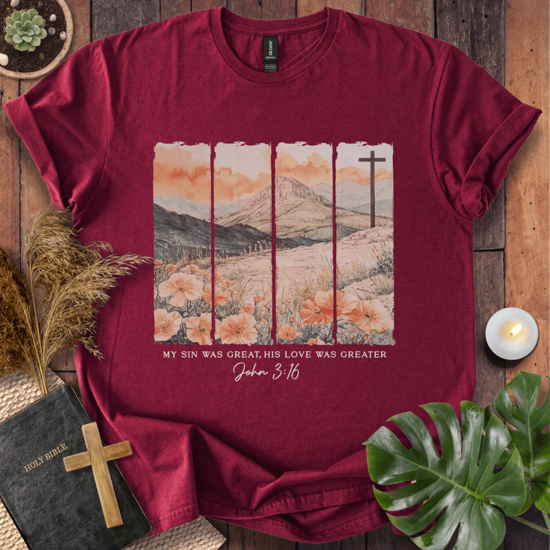 His Love Was Greater - Scenery T-Shirt