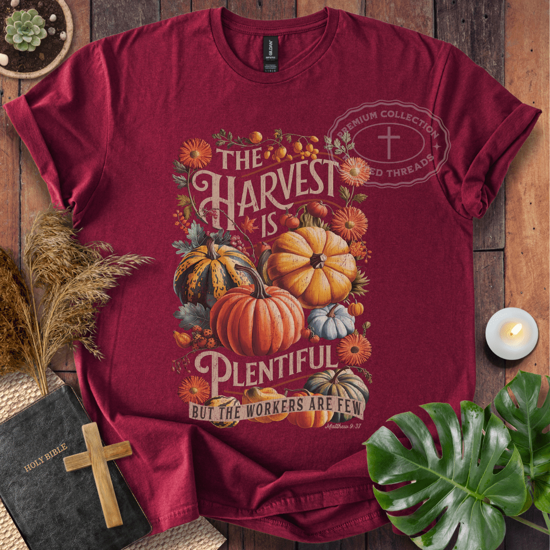 The Harvest Is Plentiful T-Shirt