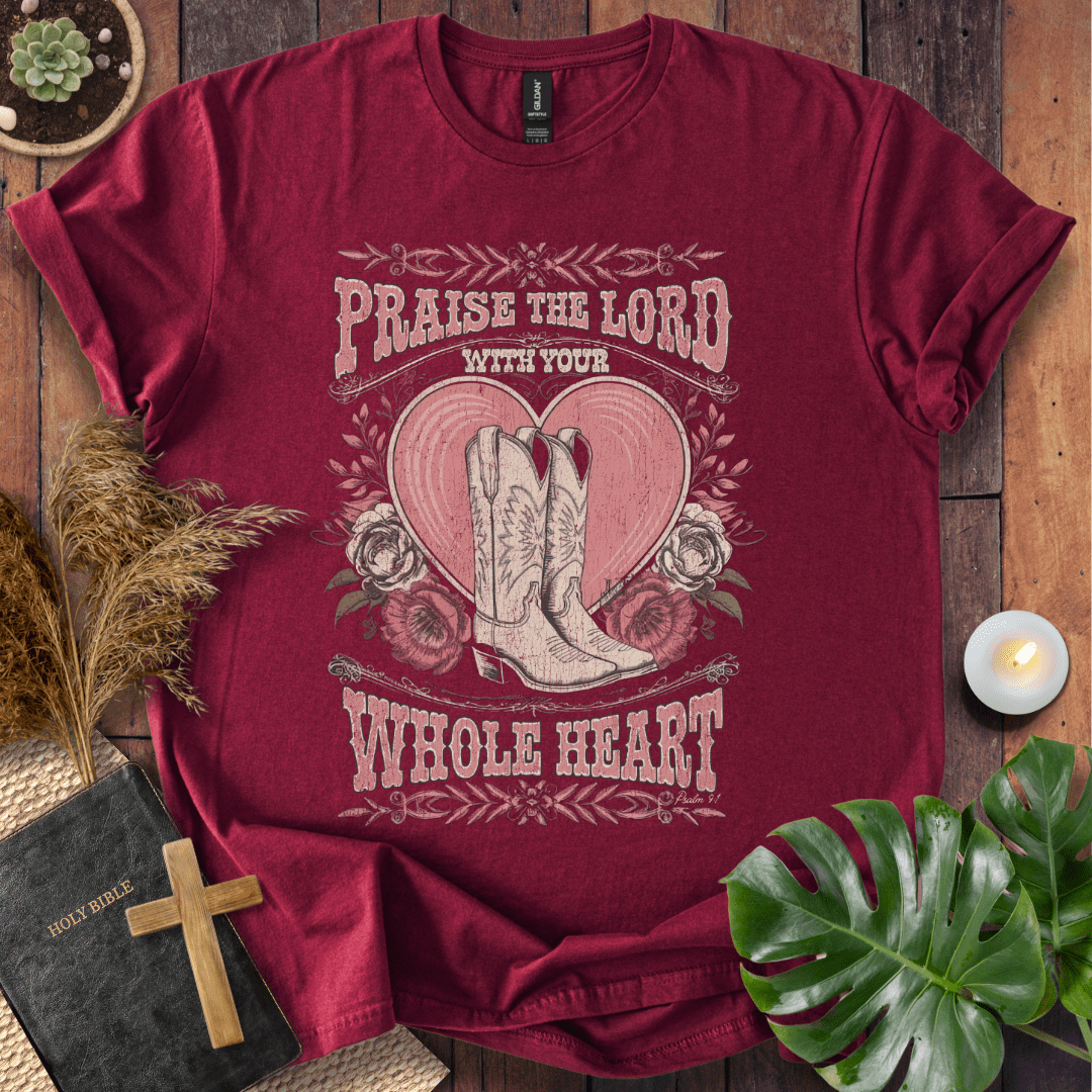 Praise the Lord With Your Whole Heart Christian t-shirt in black—cowgirl boots, heart and florals, Psalm 9:1.
