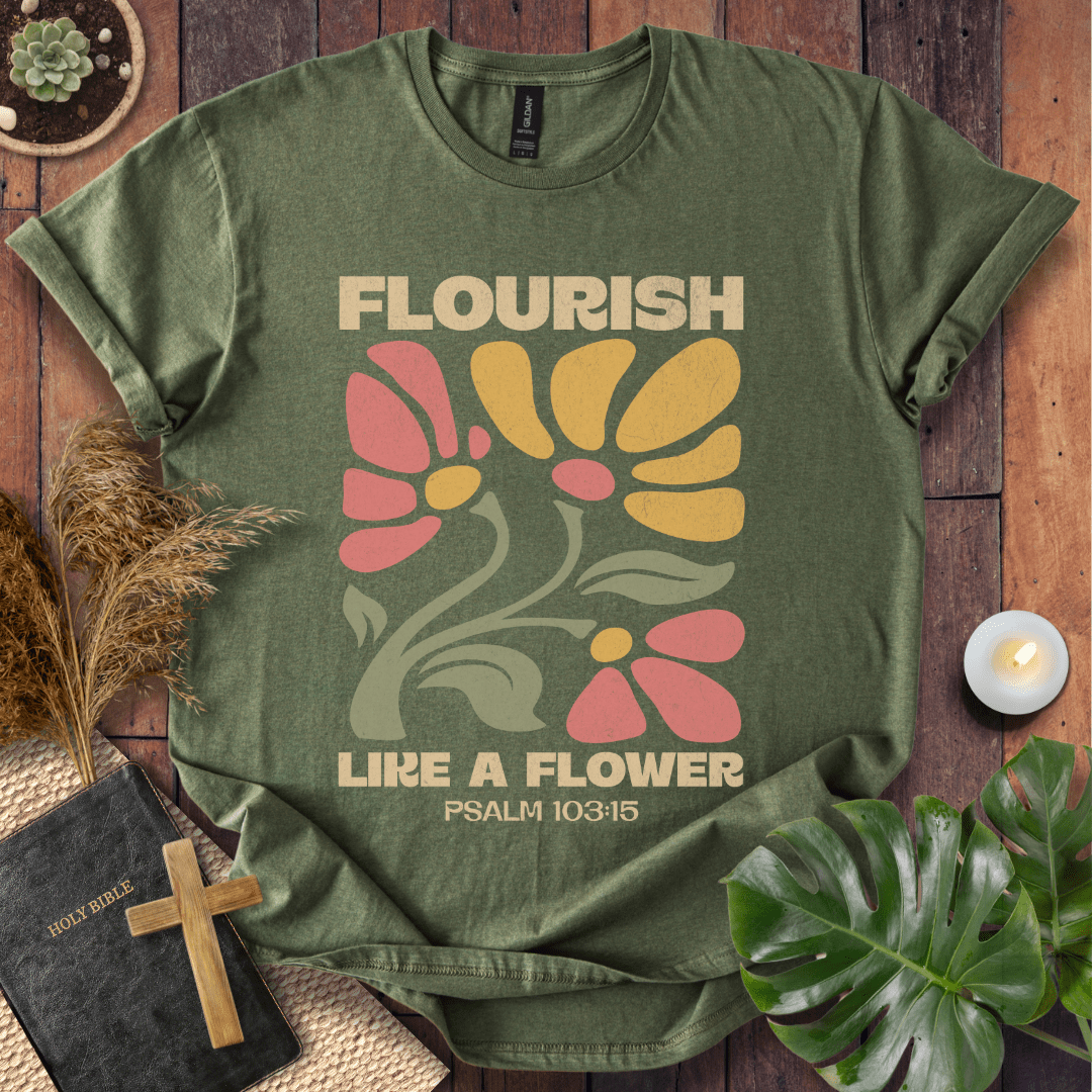 Flourish Like A Flower T-Shirt