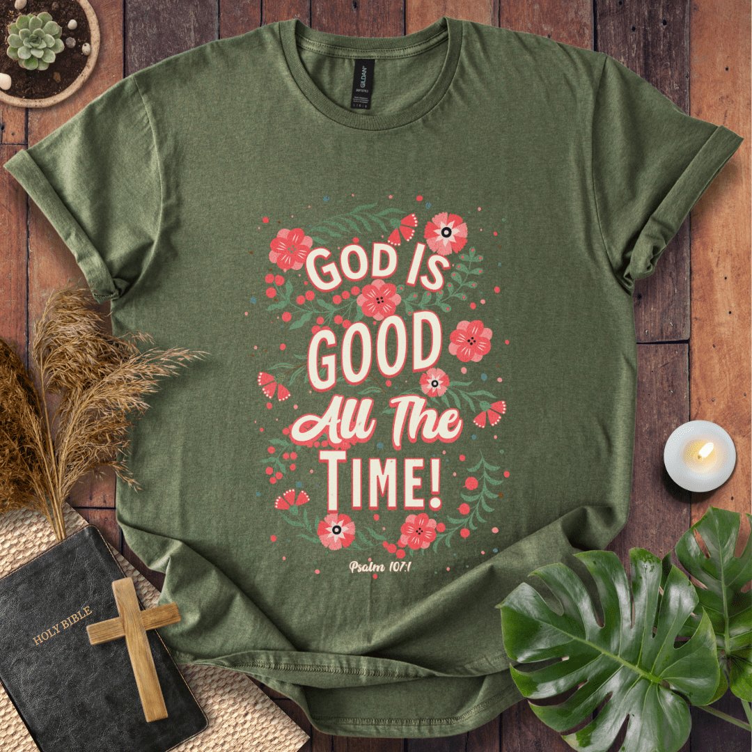 God Is Good All The Time - Floral T-Shirt
