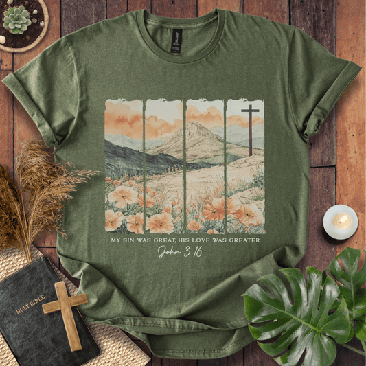 His Love Was Greater - Scenery T-Shirt