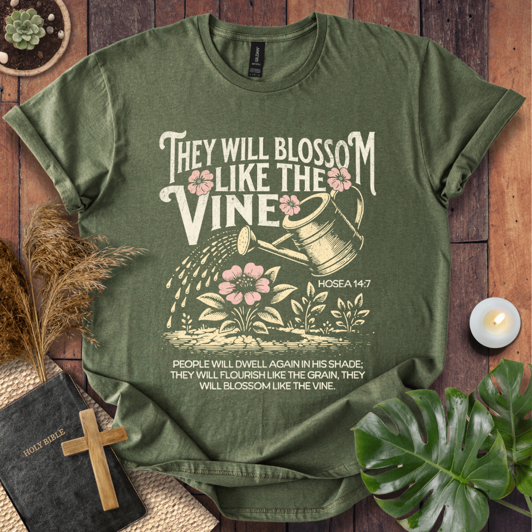 They Will Blossom Like The Vine T-Shirt