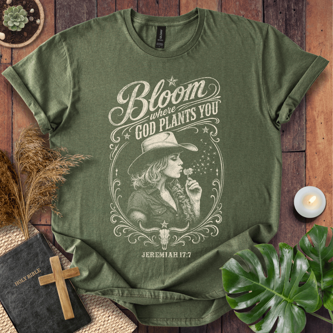 western graphic tee reading Bloom Where God Plants You Jeremiah 17:7 with a cowgirl in a cowboy hat.