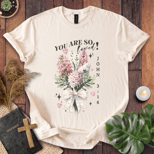 You Are So Loved T-Shirt