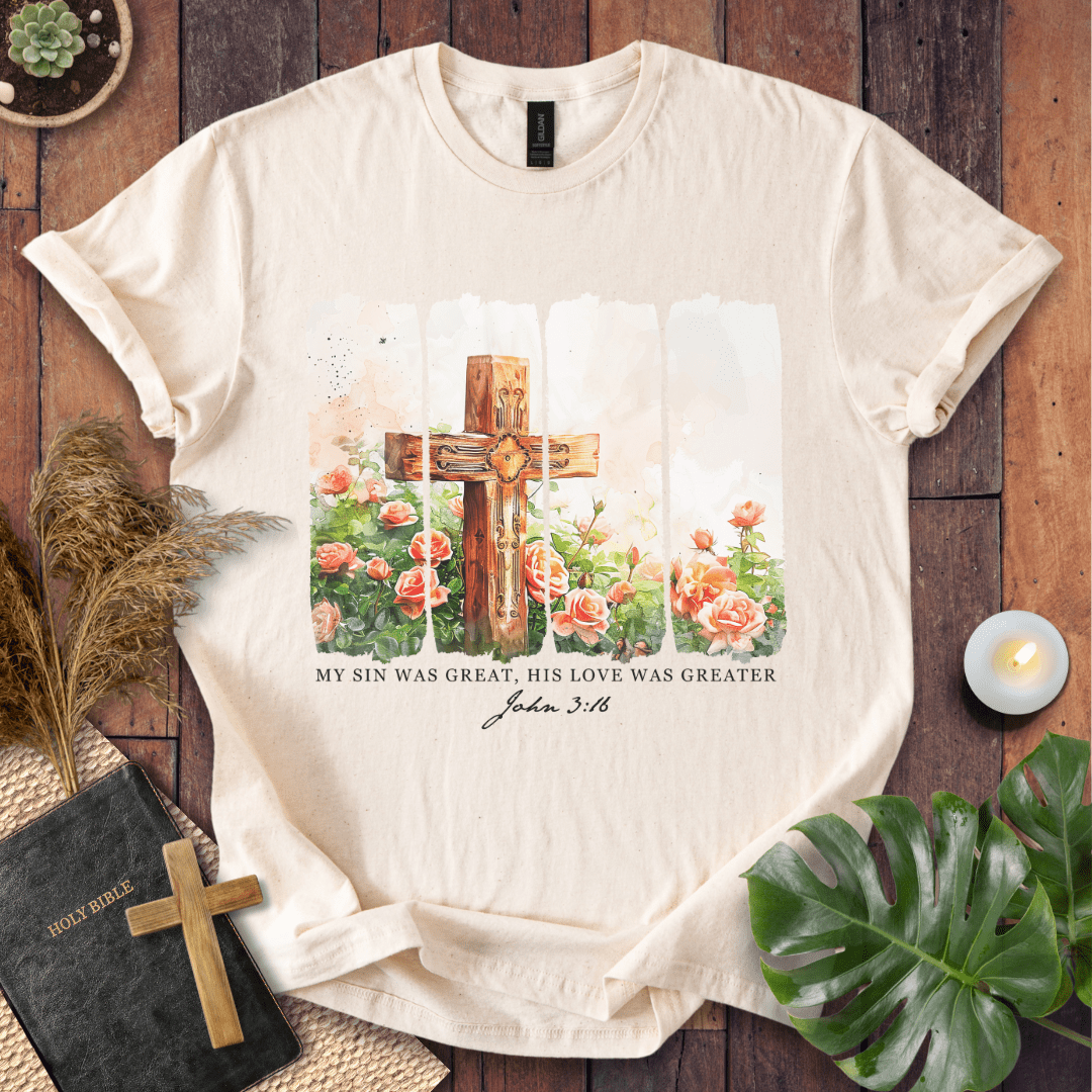 His Love Was Greater T-Shirt
