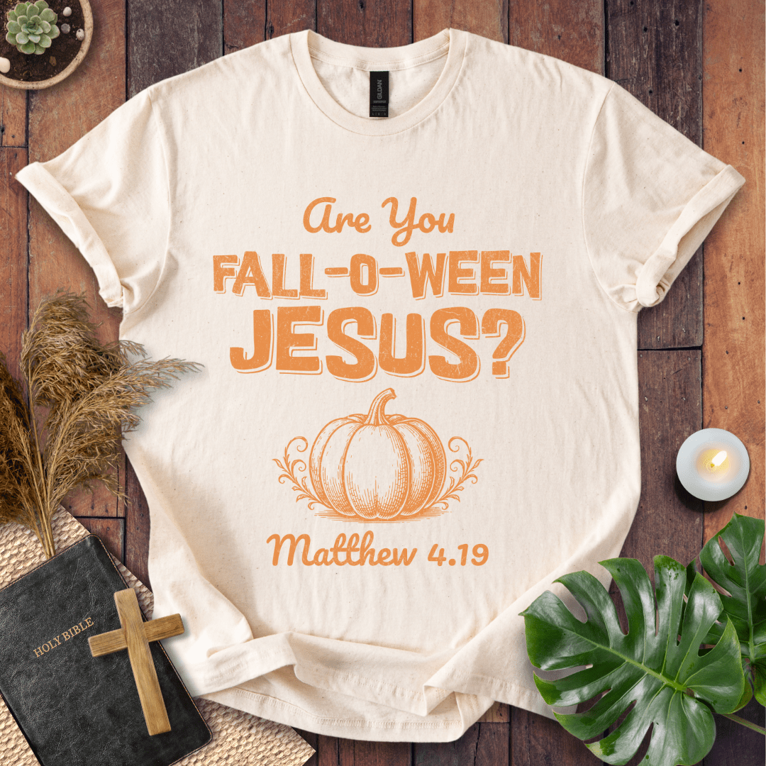 Are You Fall-O-Ween Jesus T-Shirt