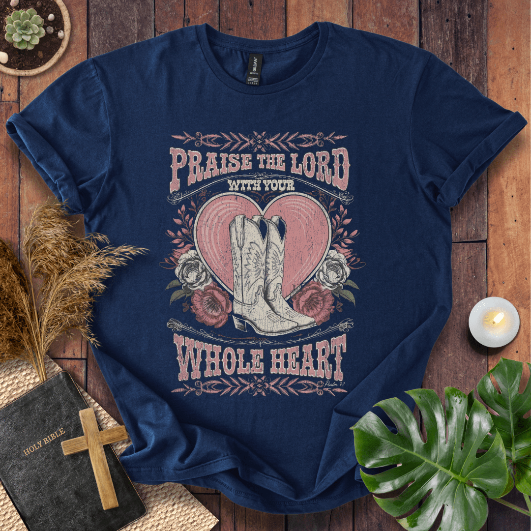 Praise the Lord With Your Whole Heart Christian t-shirt in black—cowgirl boots, heart and florals, Psalm 9:1.