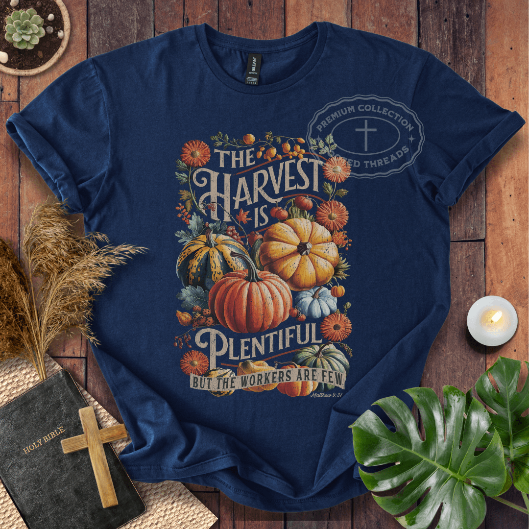 The Harvest Is Plentiful T-Shirt