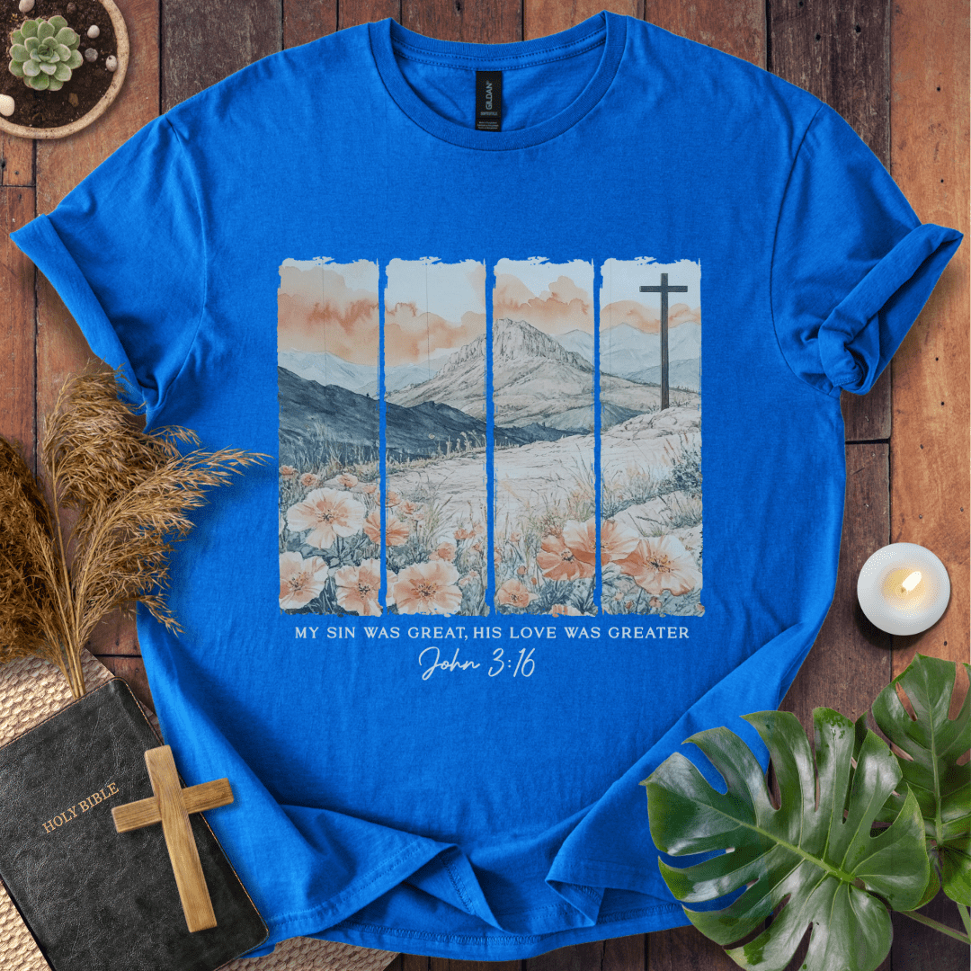His Love Was Greater - Scenery T-Shirt