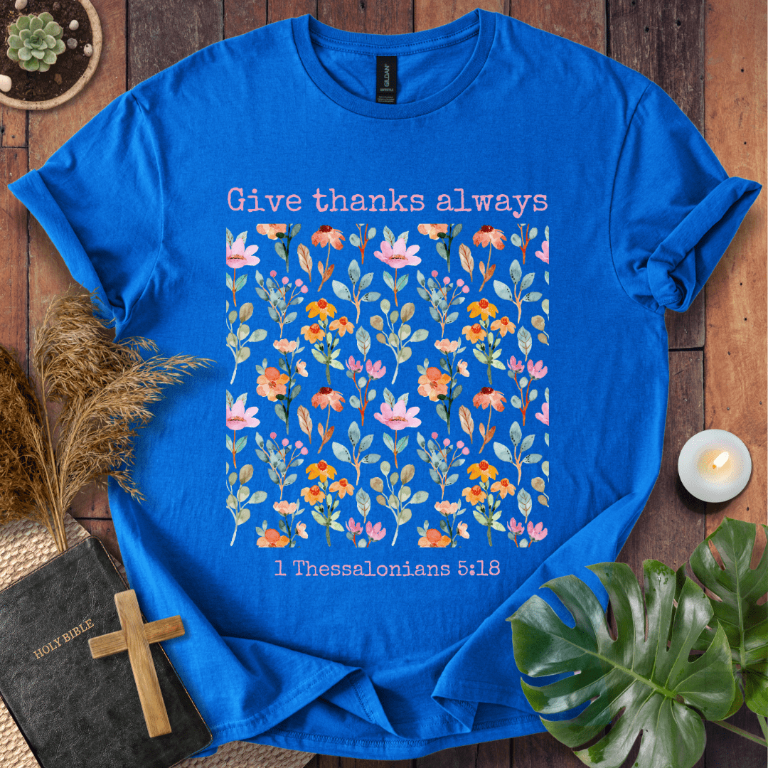 Give Thanks Always T-Shirt