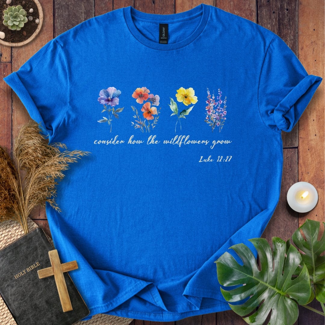 Consider How The Wildflowers Grow T-Shirt