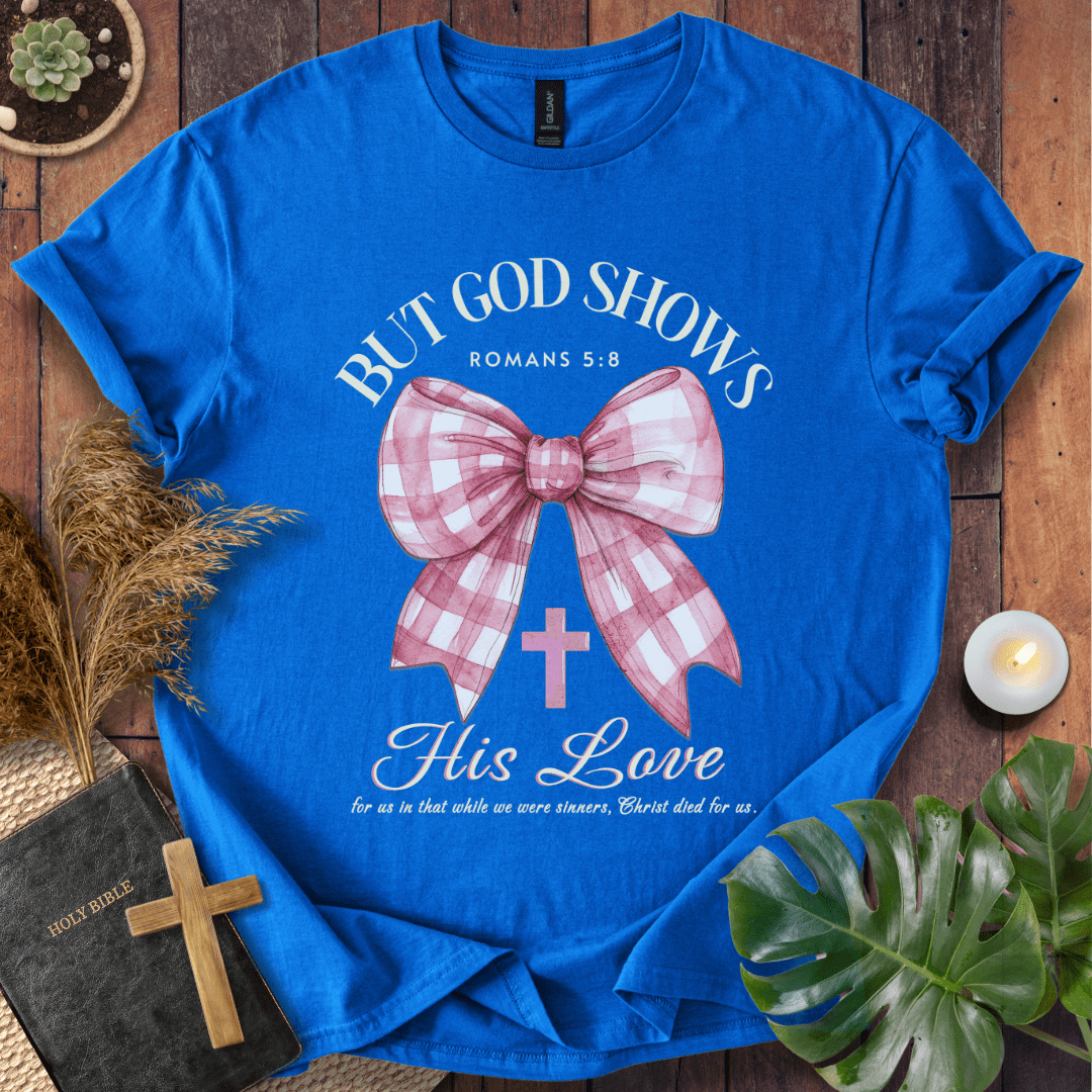 But God Shows T-Shirt