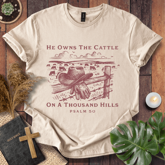 He Owns The Cattle On A Thousand Hills T-Shirt