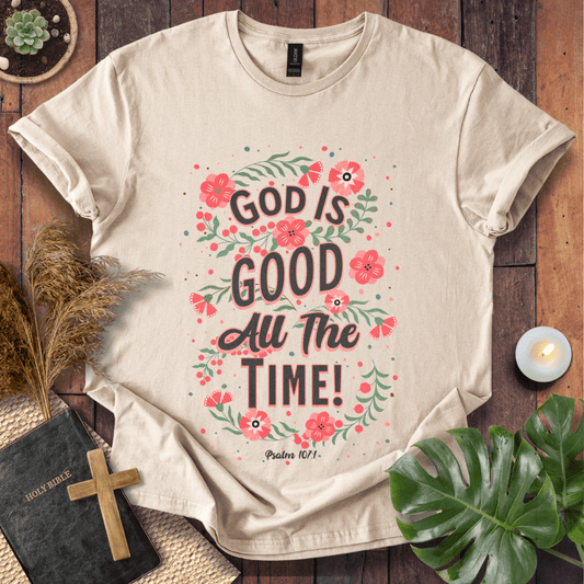 God Is Good All The Time - Floral T-Shirt
