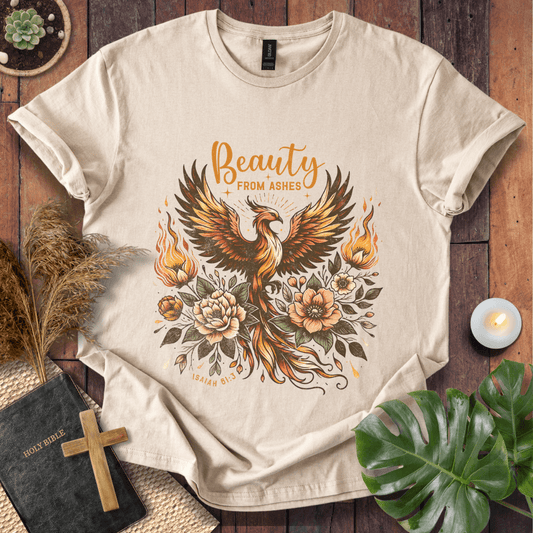 Beauty From Ashes T-Shirt