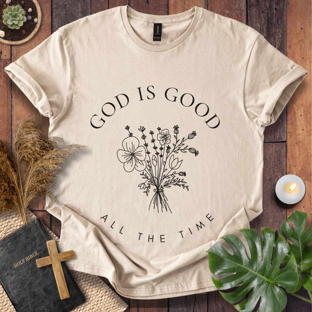 God Is Good All The Time T-Shirt