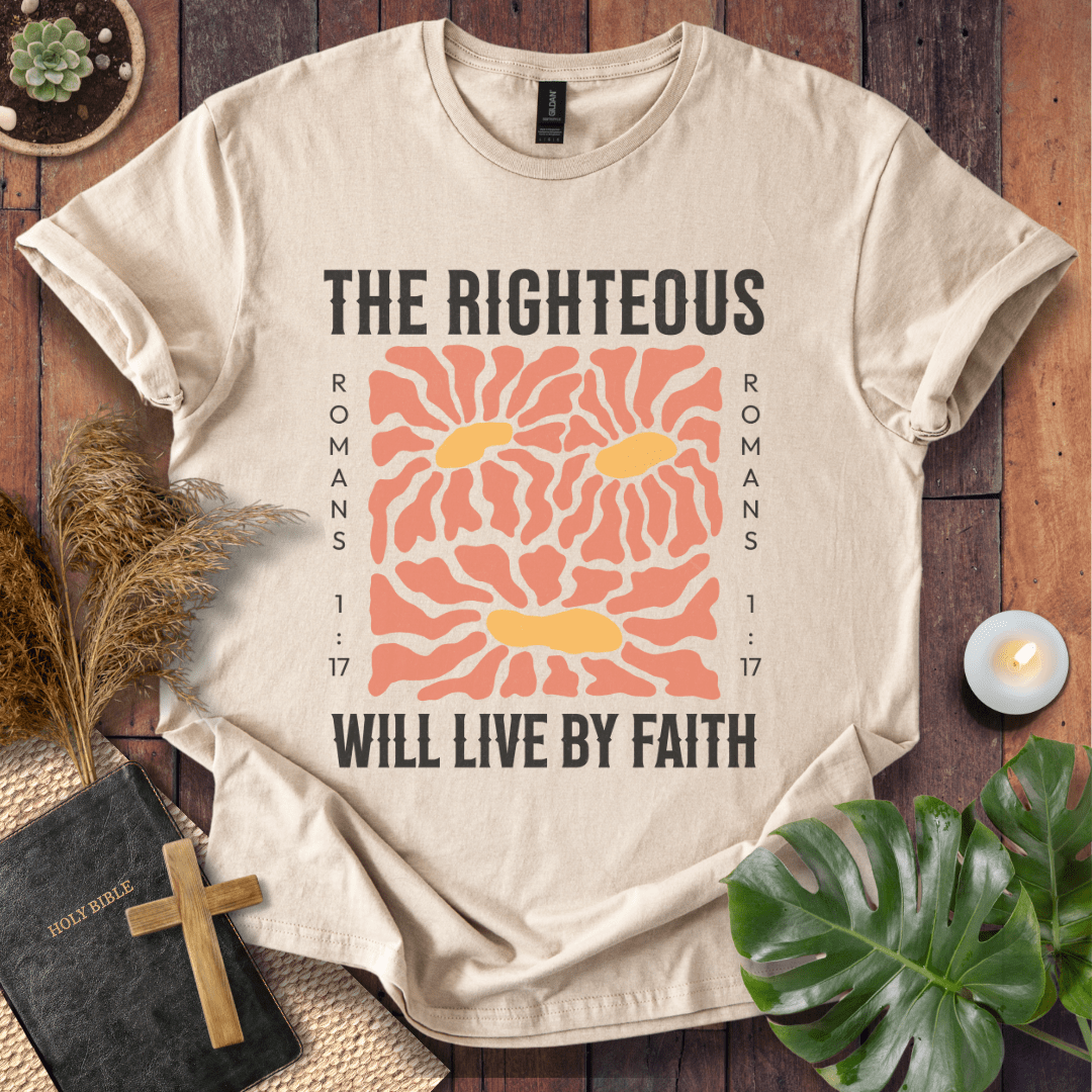 The Righteous Will Live By Faith T-Shirt