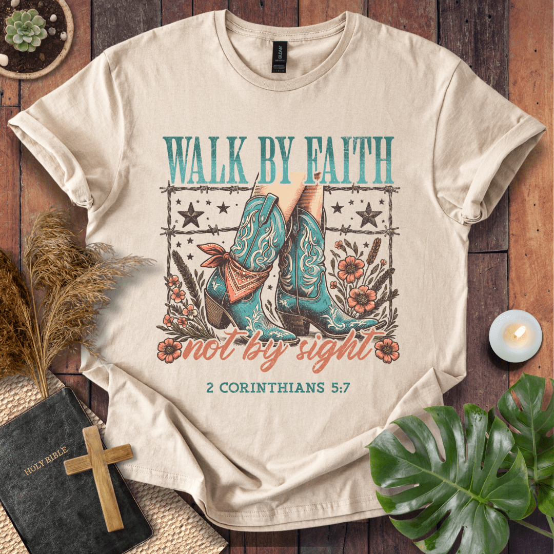 Walk By Faith, Not By Sight T-Shirt