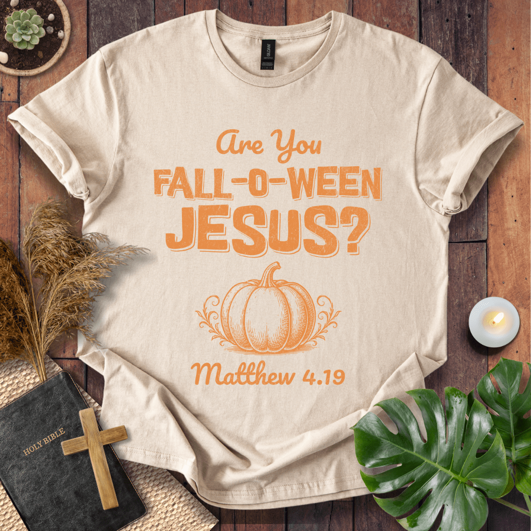 Are You Fall-O-Ween Jesus T-Shirt