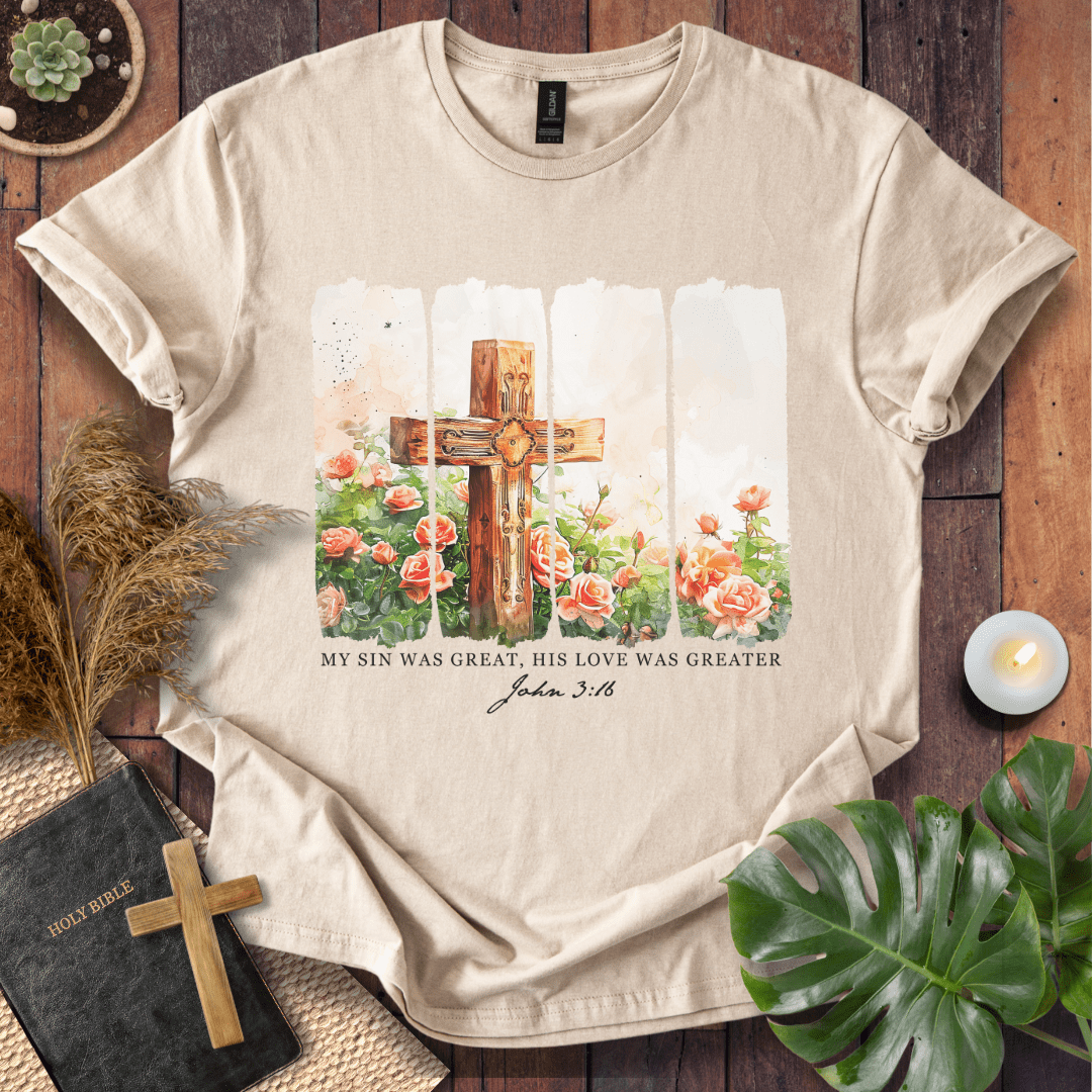 His Love Was Greater T-Shirt