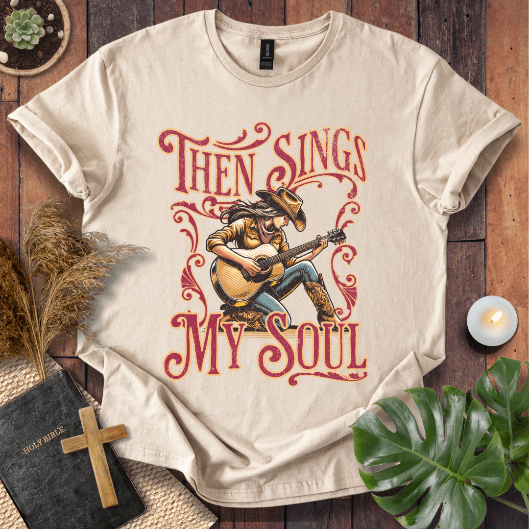 Then Sings My Soul T-Shirt