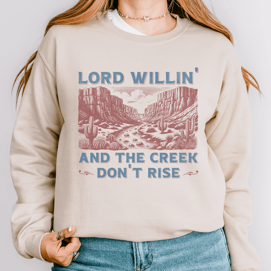And The Creek Don't Rise Sweatshirt