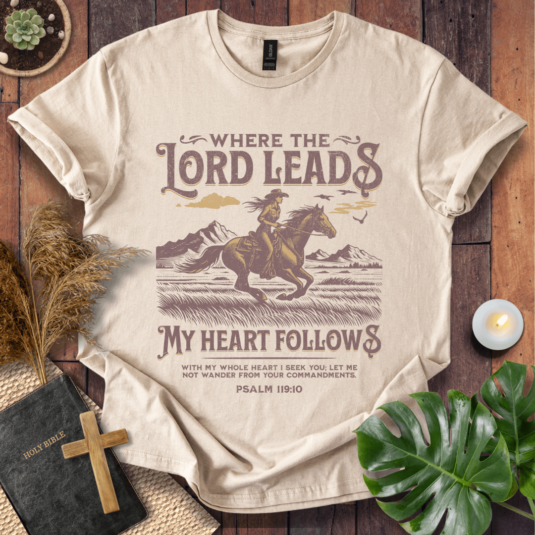 Where The Lord Leads T-Shirt