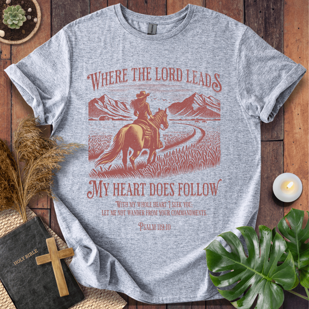 Where The Lord Leads T-Shirt