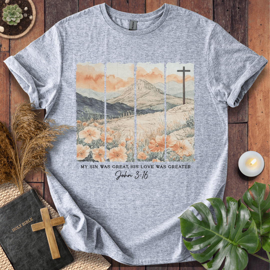 His Love Was Greater - Scenery T-Shirt