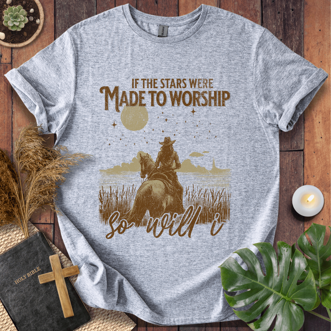If The Stars Were Made To Worship - Cowgirl T-Shirt