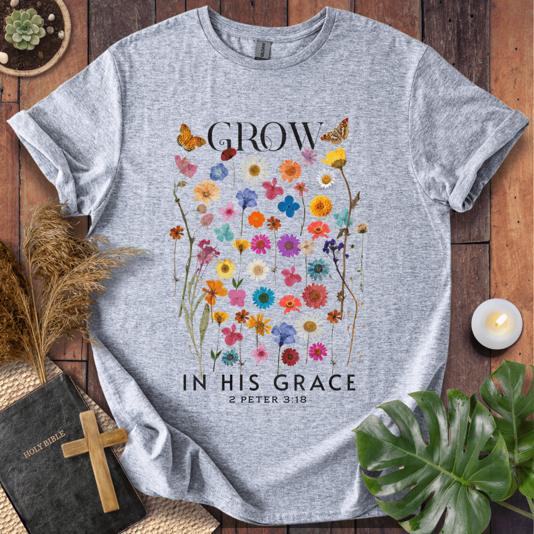 Grow In His Grace T-Shirt