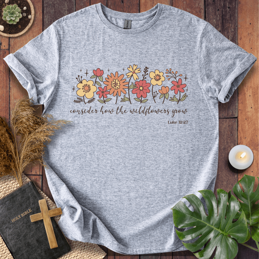 How The Wildflowers Grow T-Shirt