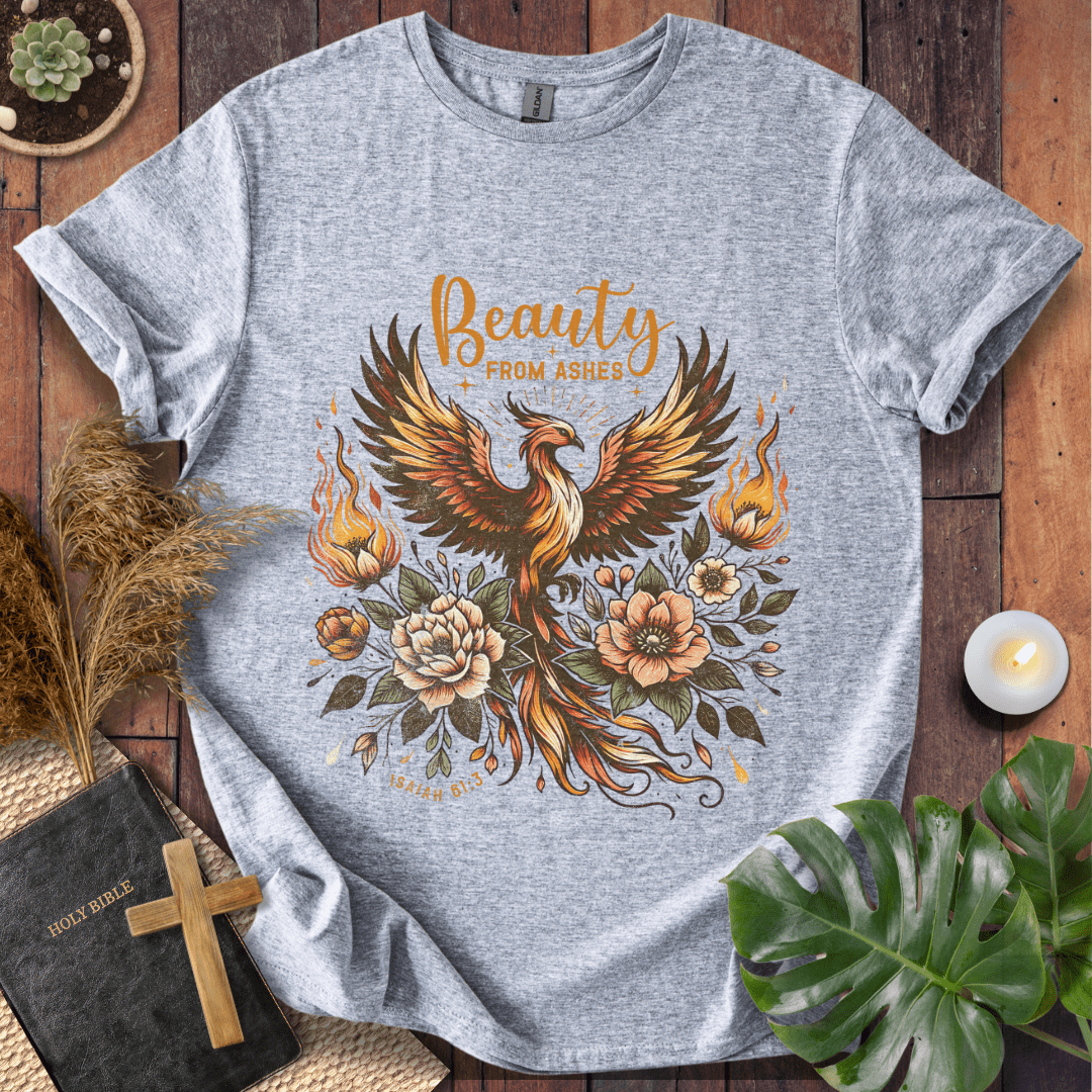 Beauty From Ashes T-Shirt