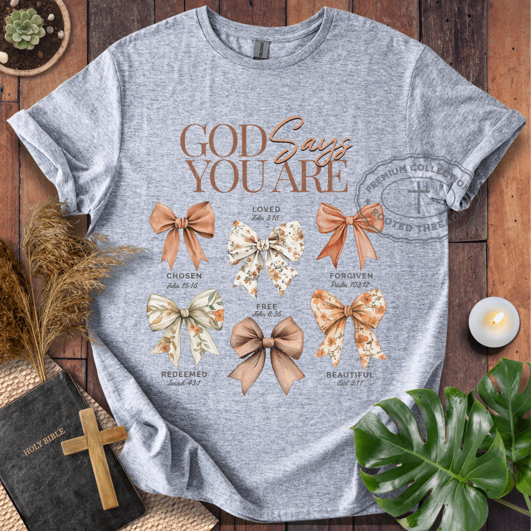 God Says you Are T-Shirt
