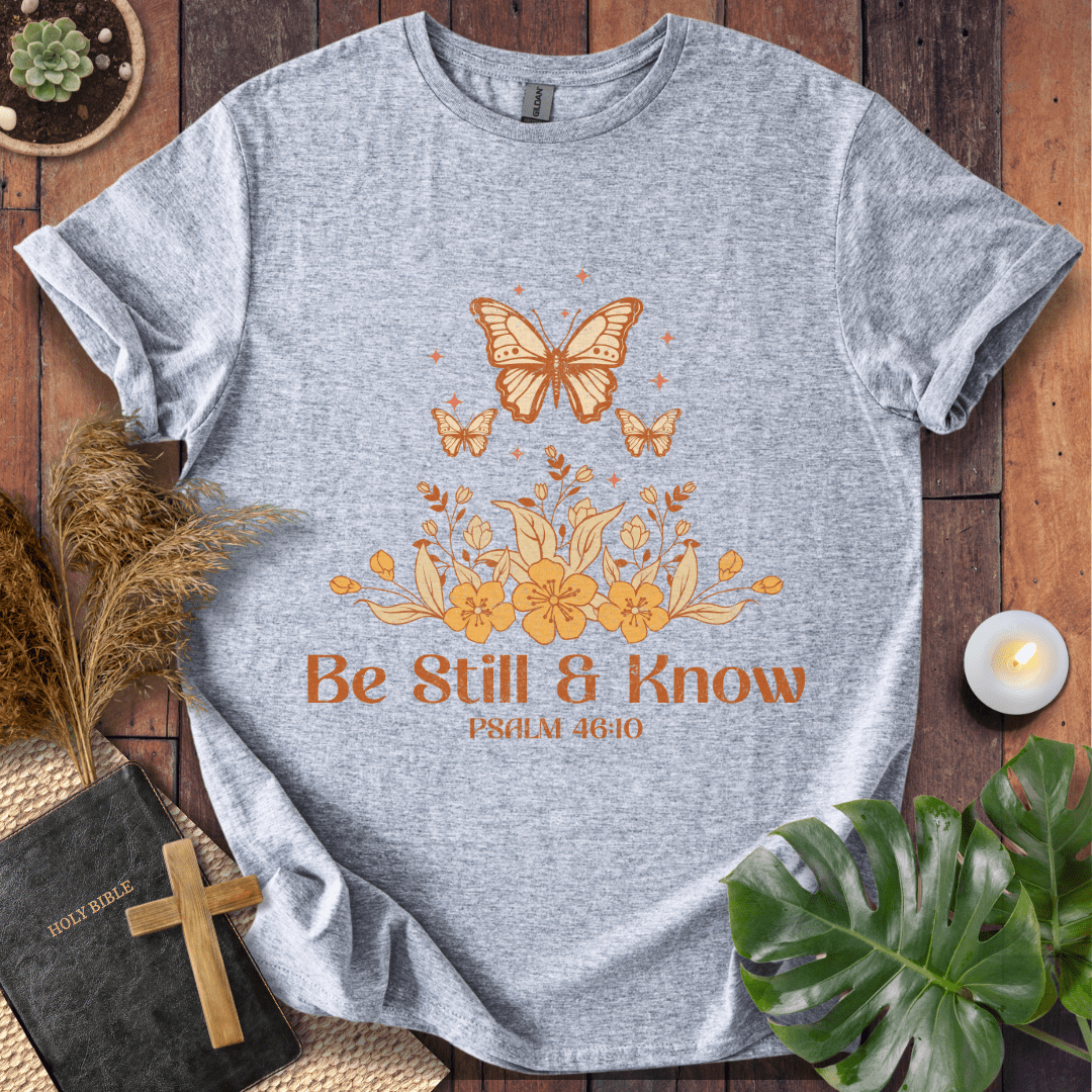 Be Still & Know T-Shirt