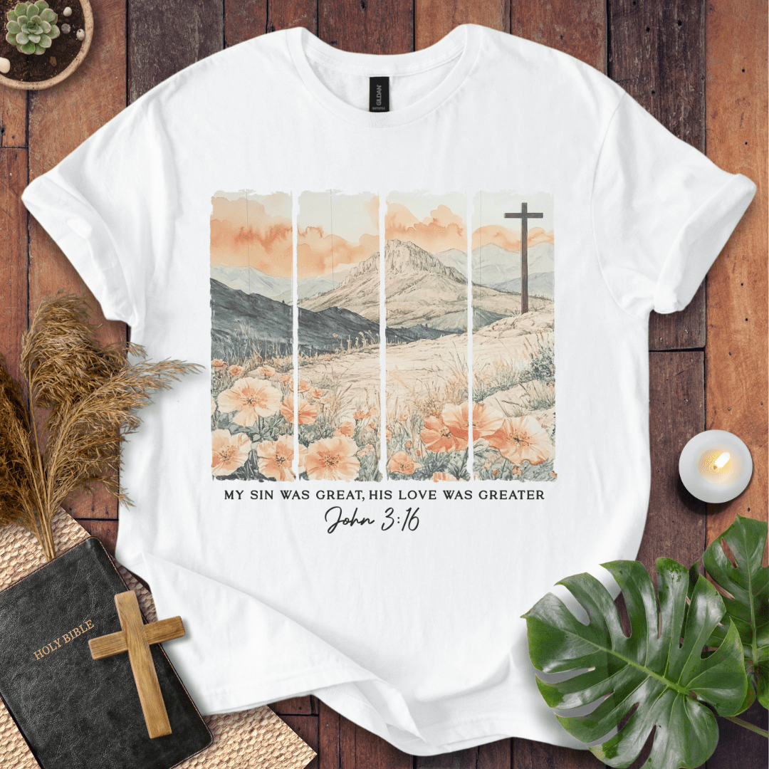 His Love Was Greater - Scenery T-Shirt