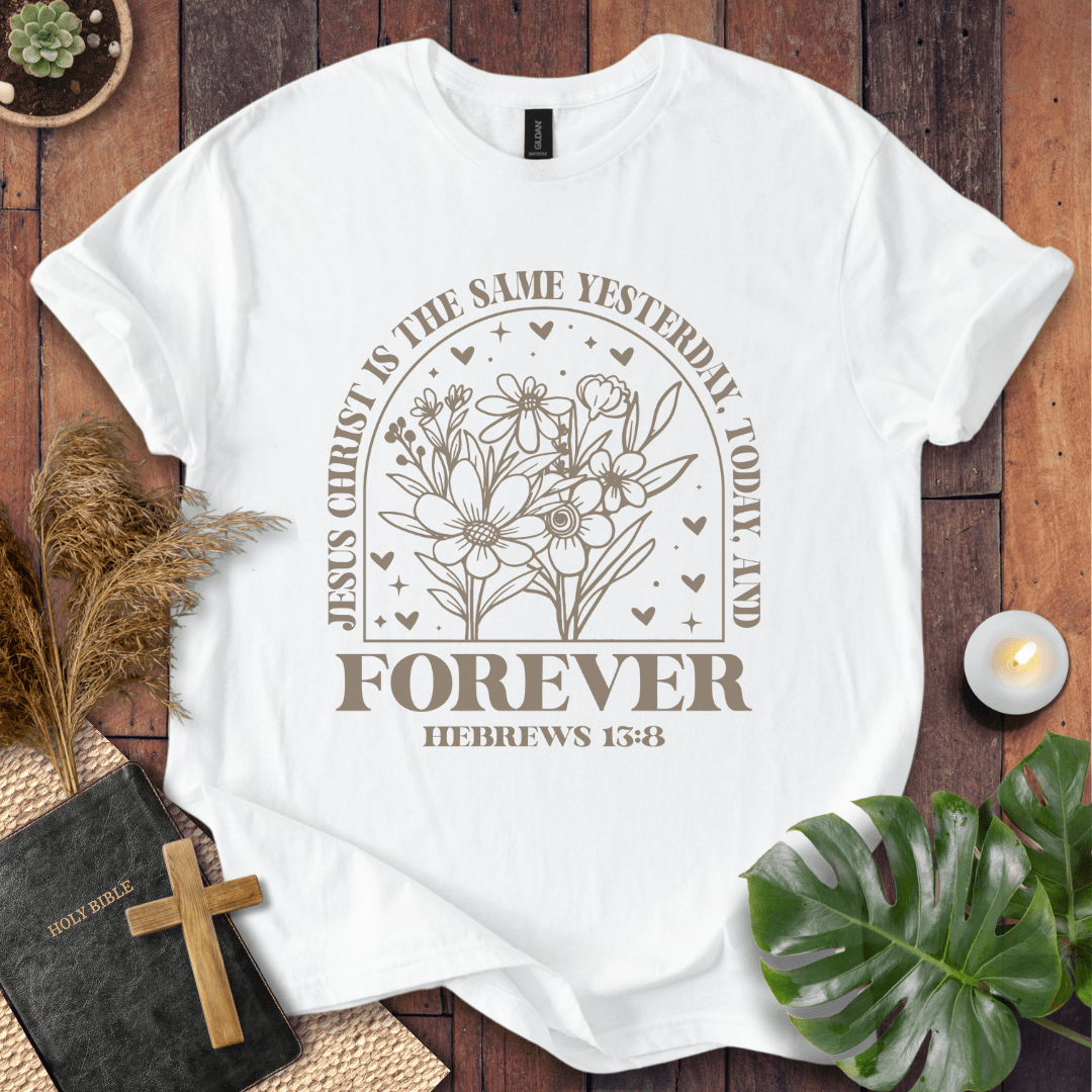 Jesus Christ Forever T-Shirt