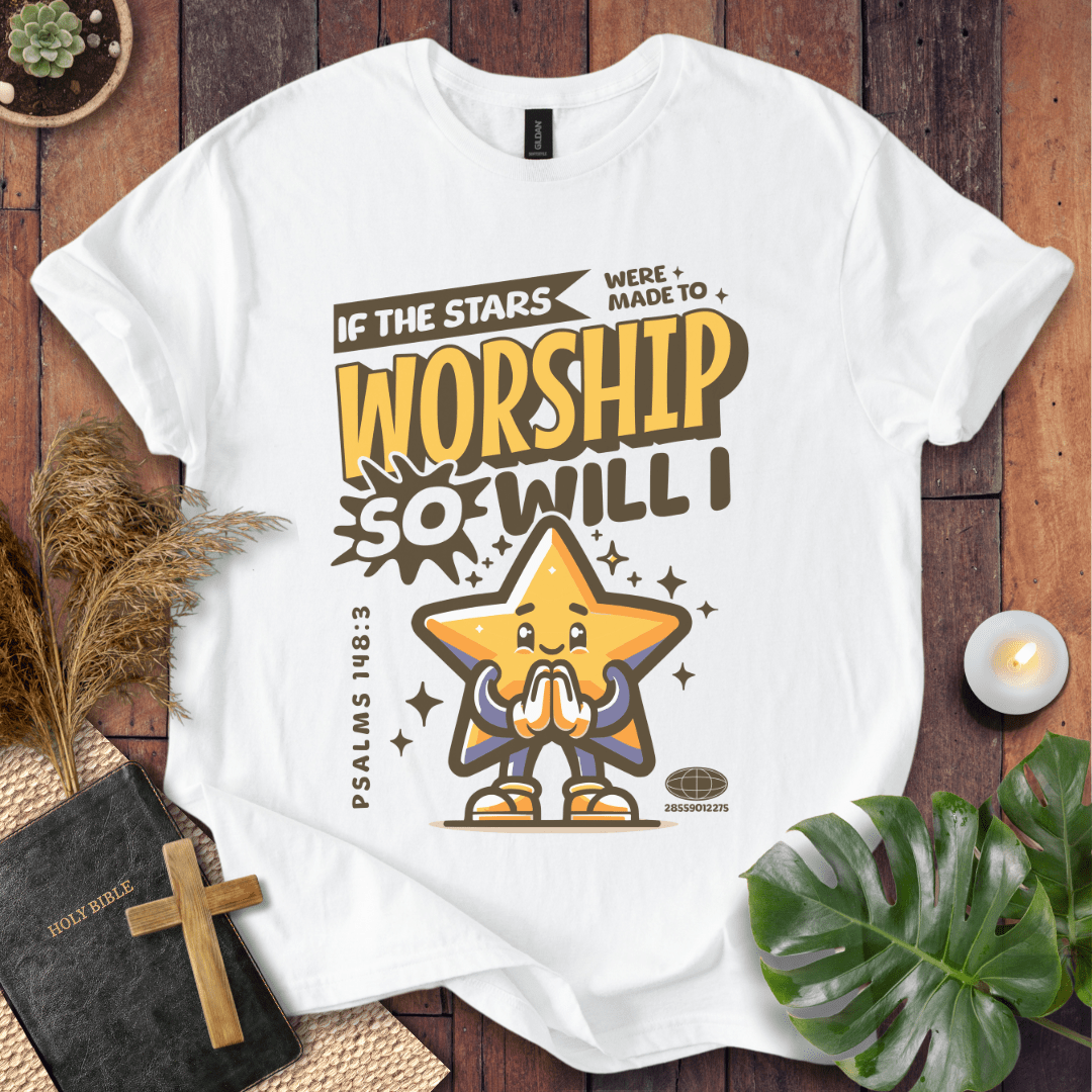 If The Stars Were Made To Worship - Cute Star T-Shirt