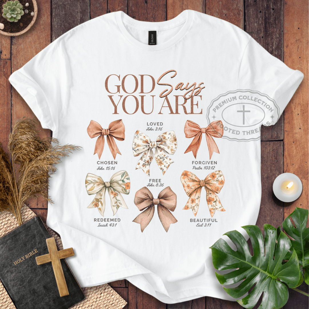 God Says you Are T-Shirt