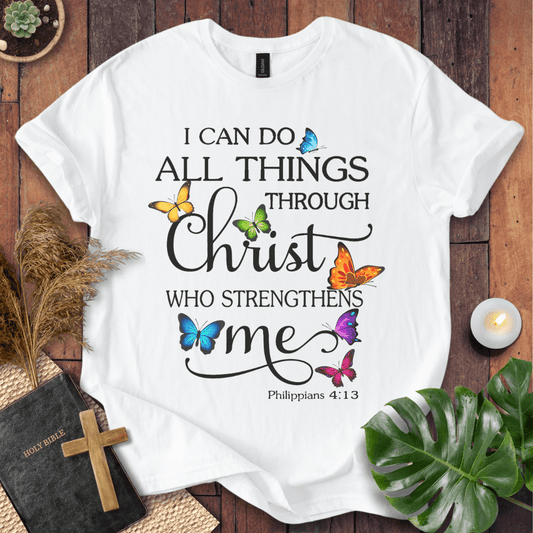 Philippians 4:13 “I can do all things through Christ” Christian t-shirt with butterflies and elegant script; modern Bible verse tee.