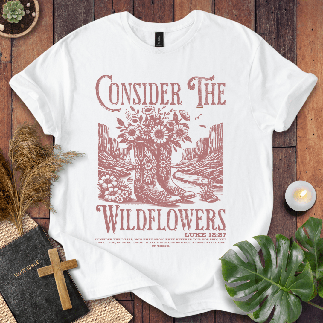 Consider The Wildflowers T-Shirt