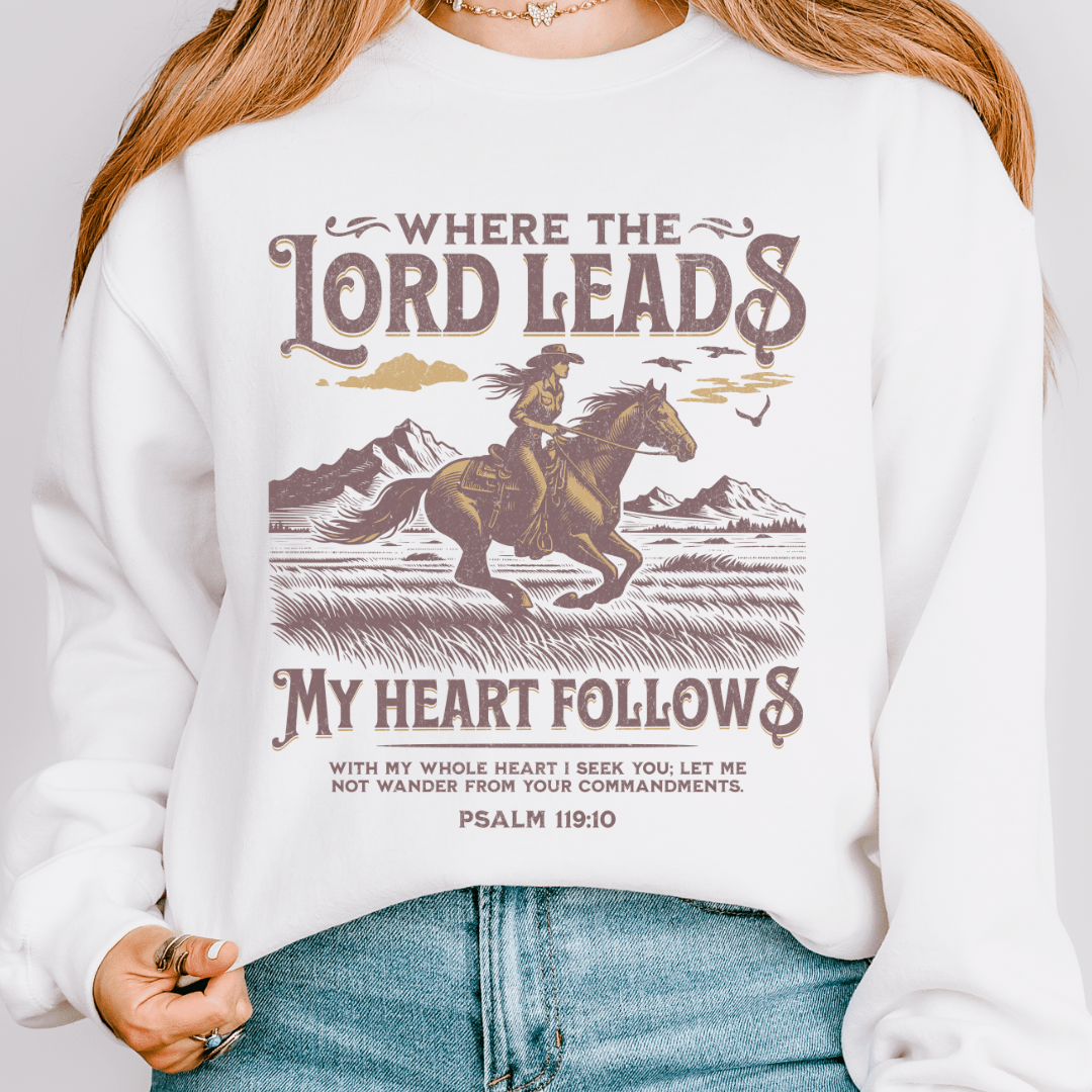 Where The Lord Leads Sweatshirt