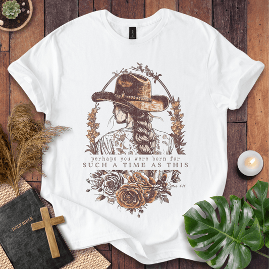 Such a Time as This Christian t-shirt in natural—cowgirl with hat and braid, floral frame, Esther 4:14.
