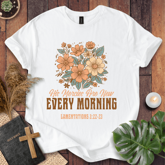 His Mercies Are New Every Morning T-Shirt