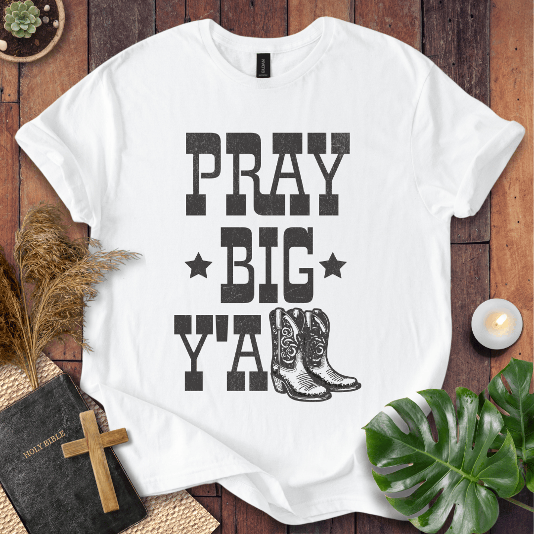 A women's Christian tee shirts featuring boots and "Pray Big Y'all," perfect for bible quote shirts fans.