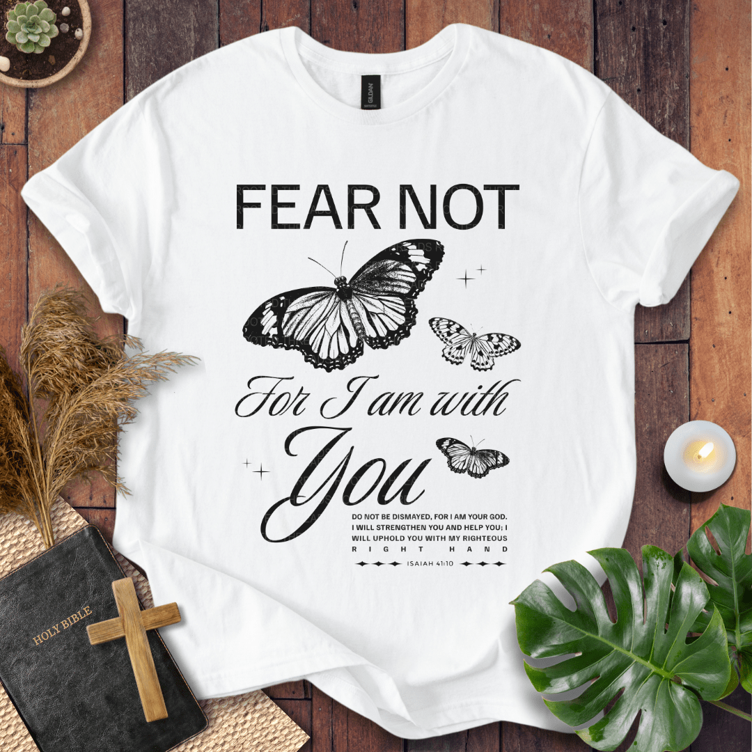 Fear Not — For I Am With You Christian t-shirt—butterfly artwork with Isaiah 41:10 promise, modern faith tee.